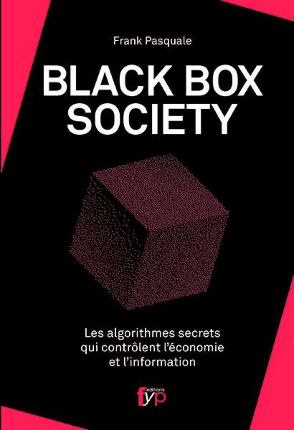 Frank Pasquale: Black box society (French language, 2015, FYP Editions)