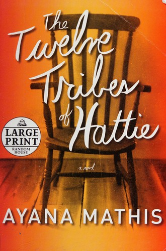 Ayana Mathis: Twelve Tribes of Hattie (2012, Diversified Publishing)