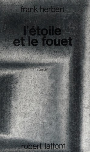 Frank Herbert: L'étoile et le fouet (French language, 1973, R. Laffont)