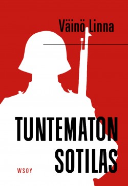 Väinö Linna: Tuntematon sotilas (Hardcover, Finnish language, 2019, Werner Söderström Osakeyhtiö)