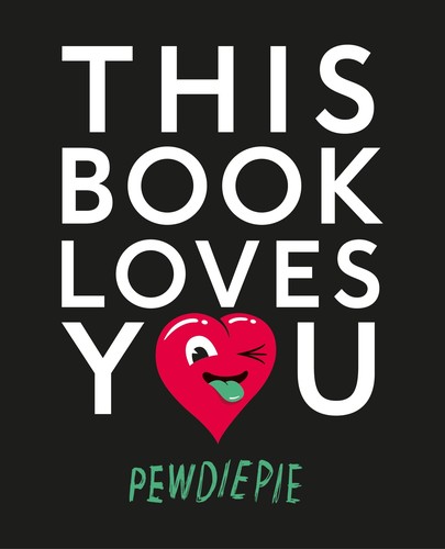 PewDiePie: This book loves you (2015, Penguin Publishing Group)