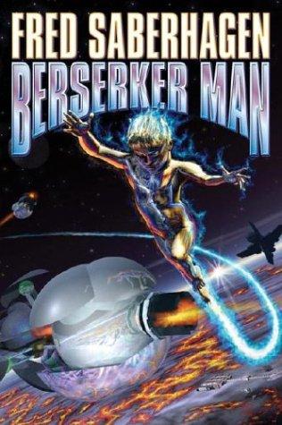 Fred Saberhagen: Berserker man (2004, Baen Books ; New York : Distributed by Simon & Schuster)