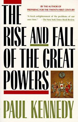 Paul Kennedy: The Rise and Fall of the Great Powers (1989)