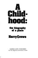Harry Crews: A childhood, the biography of a place (1978, Harper & Row)