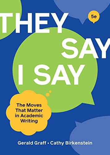 Cathy Birkenstein, Gerald Graff: "They Say / I Say" (Paperback, 2021, W. W. Norton & Company)