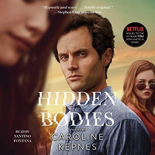 Caroline Kepnes: Hidden Bodies (AudiobookFormat, 2019, Simon & Schuster Audio and Blackstone Audio)