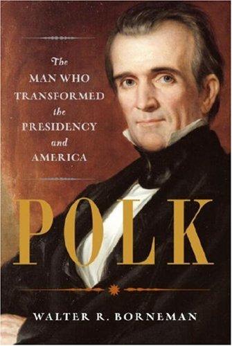 Walter R. Borneman: Polk (Hardcover, 2008, Random House)