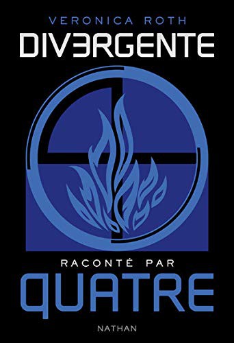 Veronica Roth, Nathan: Divergente raconte par Quatre (Paperback, French and European Publications Inc, NATHAN)