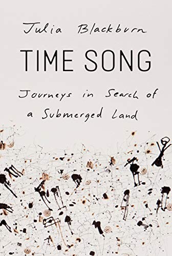 Julia Blackburn: Time Song (Hardcover, 2019, Pantheon)