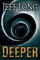 Jeff Long: Deeper (Hardcover, 2007, Atria Books)