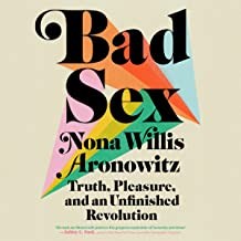 Nona Willis Aronowitz: Bad Sex (2022, Penguin Publishing Group)