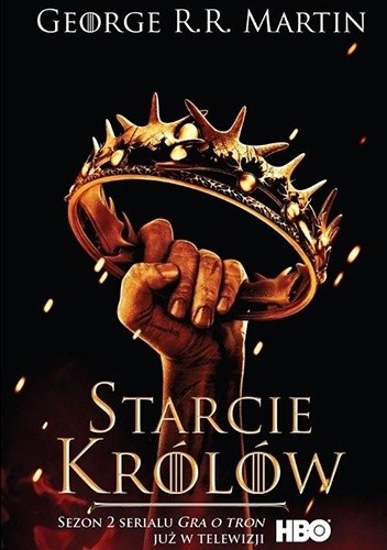 George R.R. Martin: Starcie królów (Polish language, 2012, Wydawnictwo Zysk i S-ka)