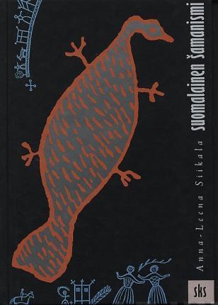 Anna-Leena Siikala: Suomalainen šamanismi : mielikuvien historiaa (Finnish language, 1992)