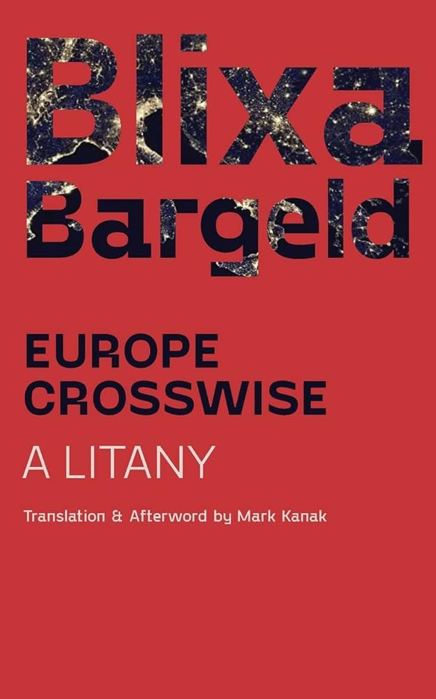 Mark Kanak, Blixa Bargeld: Europe Crosswise (2022, Contra Mundum Press)
