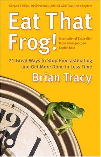 Brian Tracy: Eat That Frog! (Paperback, Berrett-Koehler Publishers)