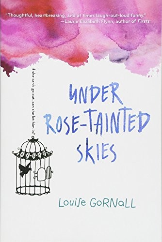 Louise Gornall: Under Rose-Tainted Skies (Paperback, 2018, Clarion Books)