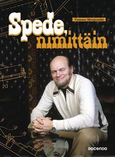 Tuomas Marjamäki: Spede, nimittäin (Finnish language, 2017, Docendo)