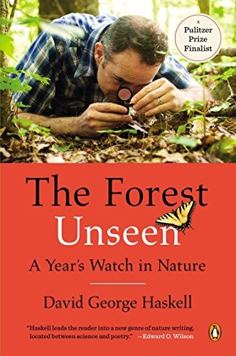 David George Haskell: The Forest Unseen (2013, Penguin Books)