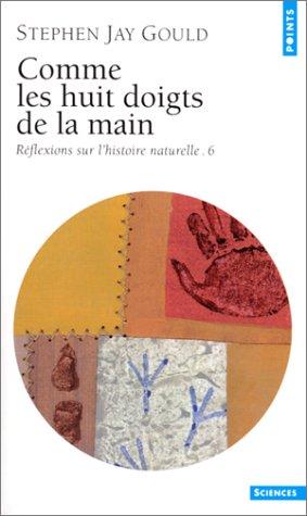 Stephen Jay Gould: Comme les huit doigts de la main (Paperback, French language, Seuil)