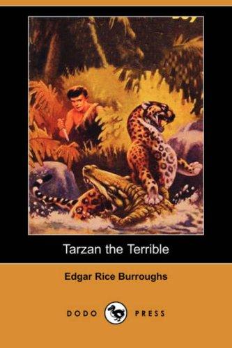 Edgar Rice Burroughs: Tarzan the Terrible (Dodo Press) (Paperback, 2007, Dodo Press)