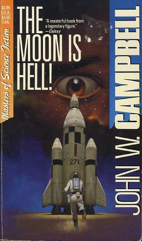 John W. Campbell: The Moon Is Hell! (Paperback, 1990, Carroll & Graf Pub)