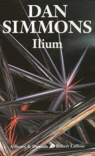Dan Simmons, Jean-Daniel Brèque: Ilium (2004, ROBERT LAFFONT)