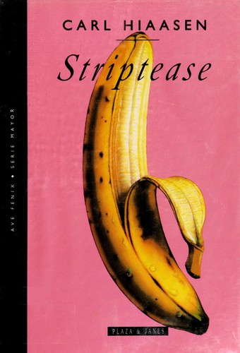 Carl Hiaasen: The Striptease (Hardcover, Spanish language, 1994, Plaza & Janes Editores, S.A.)