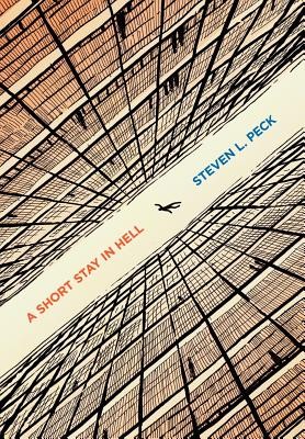 Steven L. Peck: A Short Stay in Hell (2012, Strange Violin Editions)