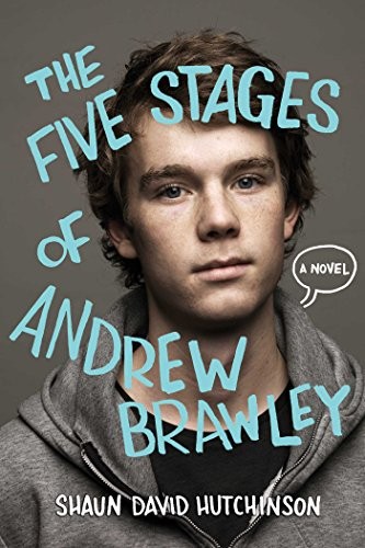 Shaun David Hutchinson: The Five Stages of Andrew Brawley (Paperback, 2016, Simon Pulse)