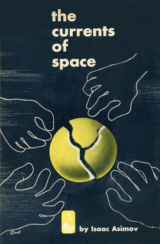 Isaac Asimov: The Currents of Space (1952, Doubleday & Company)