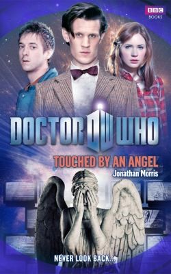 Jonathan Morris: Touched by an Angel
            
                Doctor Who BBC Hardcover (2011, BBC Books)