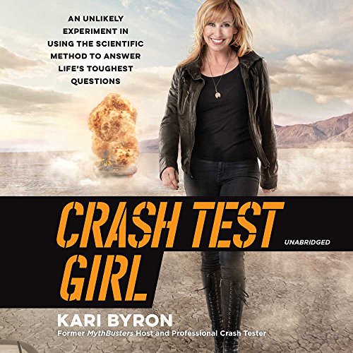 Kari Byron: Crash Test Girl (AudiobookFormat, 2018, HarperOne, HarperCollins Publishers and Blackstone Audio)