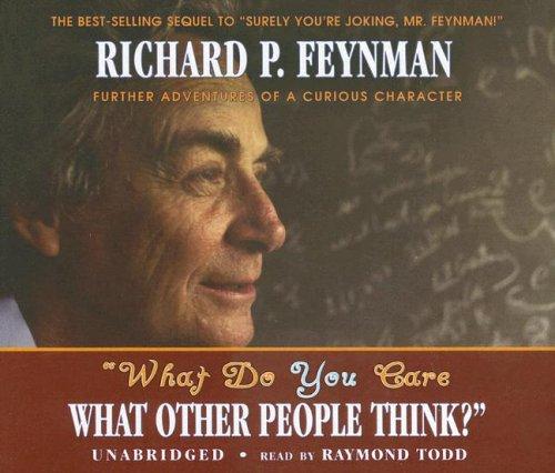 Richard P. Feynman, Ralph Leighton: What Do You Care What Other People Think? (AudiobookFormat, 2005, Blackstone Audiobooks)