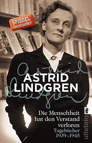 Astrid Lindgren: Die Menschheit hat den Verstand verloren (German language, 2016)