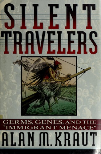 Alan M. Kraut: Silent travelers (1994, BasicBooks)