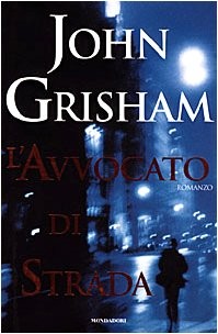 John Grisham: L' avvocato di strada (Italian language, 1998, Mondadori)
