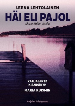Leena Lehtolainen, Sanna Mylläri: Häi eli pajol (Hardcover, Karelian language, 2025, Karjalan Sivistysseura)