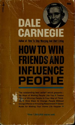 Dale Carnegie: How to win friends and influence people (1964, Simon and Schuster)