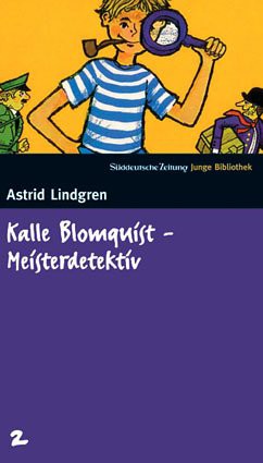 Astrid Lindgren: Kalle Blomquist Meisterdetektiv (Hardcover, 2005, Suddeutsche Zeirung Junge Bibliothek)