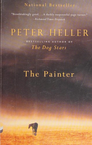 Peter Heller: Painter (2015, Knopf Doubleday Publishing Group)