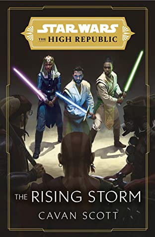 Cavan Scott: Star Wars: the Rising Storm (the High Republic) : (Star Wars: the High Republic Book 2) (2021, Penguin Random House)