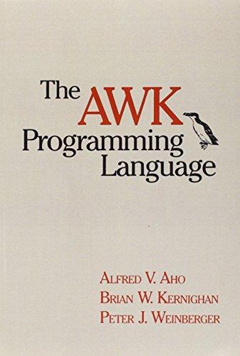 Alfred Aho, Brian W. Kernighan, Peter J. Weinberger: The AWK Programming Language (1988)