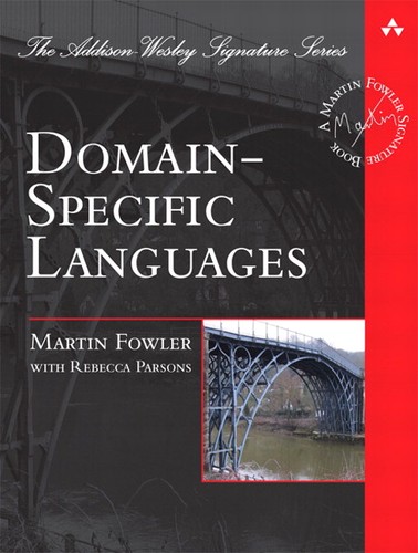 Martin Fowler: Domain-specific languages (2011, Addison-Wesley)