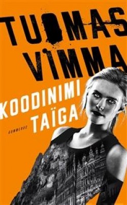 Tuomas Vimma: Koodinimi Taïga (Hardcover, Finnish language, 2020, Gummerus)