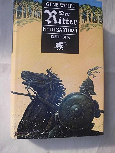 Gene Wolfe: Mythgarthr 1. Der Ritter (Hardcover, Klett Cotta Verlag)