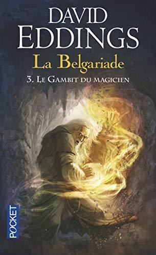 David Eddings: La Belgariade, tome 3 : Le Gambit du Magicien (French language, 2007)