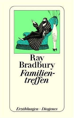 Ray Bradbury: Familientreffen. Erzählungen. (Paperback, Diogenes Verlag)