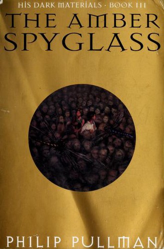 Philip Pullman: The Amber Spyglass, His Dark Materials Book Three (Paperback, 2000, Knopf)