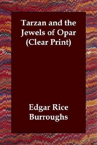 Edgar Rice Burroughs: Tarzan and the Jewels of Opar (Clear Print) (Paperback, 2003, Echo Library)