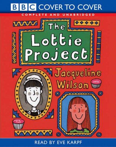 Jacqueline Wilson: The Lottie Project (AudiobookFormat, 2003, BBC Audiobooks)